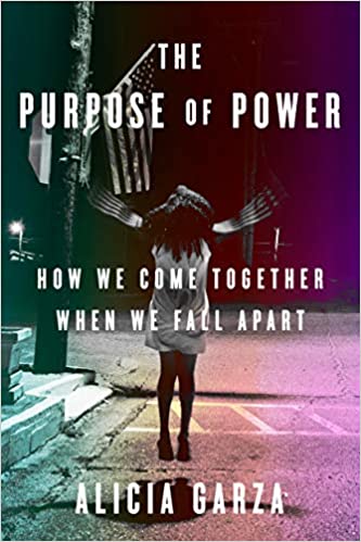The Purpose of Power: How We Come Together When We Fall Apart by Alicia Garza - Frugal Bookstore