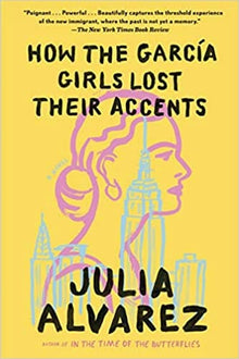 How the Garcia Girls Lost Their Accents by Julia Alvarez - Frugal Bookstore
