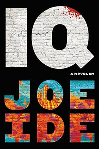 IQ (An IQ Novel) by Joe Ide
