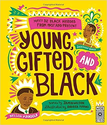 Young, Gifted and Black: Meet 52 Black Heroes from Past and Present by Jamia Wilson - Frugal Bookstore