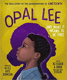 Opal Lee and What it Means to Be Free: The True Story of the Grandmother of Juneteenth by Alice Faye Dunca, Keturah A. Bobo (Illustrator) - Frugal Bookstore