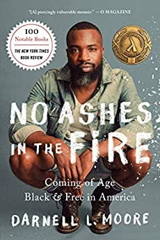 No Ashes in the Fire: Coming of Age Black and Free in America by Darnell L Moore - Frugal Bookstore