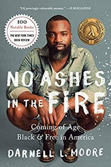 No Ashes in the Fire: Coming of Age Black and Free in America by Darnell L Moore - Frugal Bookstore
