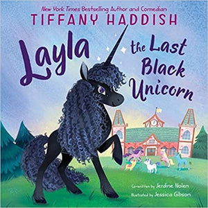 Layla, the Last Black Unicorn by Tiffany Haddish, Jerdine Nolan, Jessica Gibson (Illustrator)