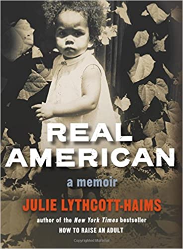Real American: A Memoir by Julie Lythcott-Haims - Frugal Bookstore