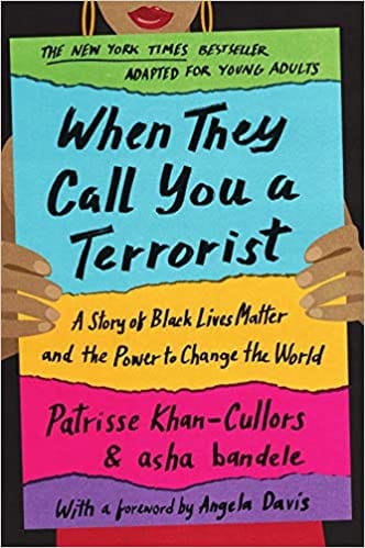 When They Call You a Terrorist (Young Adult Edition): A Story of Black Lives Matter and the Power to Change the World by Patrisse Khan-Cullors, Asha Bandele - Frugal Bookstore