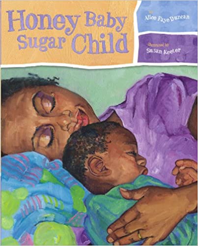 Honey Baby Sugar Child by Alice Faye Duncan (Hardcover) - Frugal Bookstore
