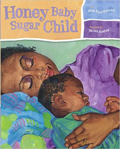 Honey Baby Sugar Child by Alice Faye Duncan (Hardcover)