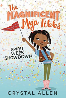 The Magnificent Mya Tibbs: Spirit Week Showdown by Crystal Allen - Frugal Bookstore