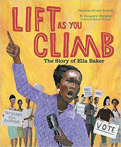 Lift as You Climb: The Story of Ella Baker by Patricia Hruby Powell - Frugal Bookstore