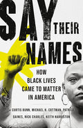 Say Their Names: How Black Lives Came to Matter in America by Curtis Bunn, Michael H. Cottman - Frugal Bookstore