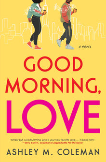 Good Morning, Love: A Novel by Ashley M. Coleman - Frugal Bookstore