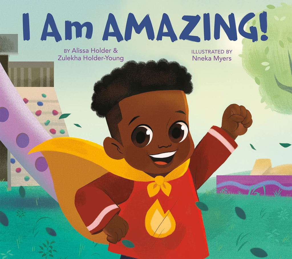 I Am Amazing! By Alissa Holder, Zulekha Holder-Young, Nneka Myers (Illustrator) - Frugal Bookstore
