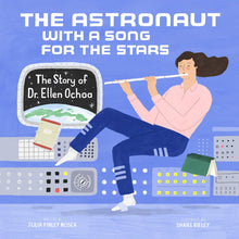 The Astronaut With a Song for the Stars: The Story of Dr. Ellen Ochoa by Julia Finley Mosca, Daniel Rieley (Illustrator) - Frugal Bookstore