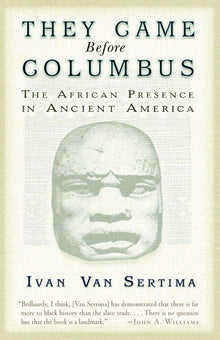 They Came Before Columbus: The African Presence in Ancient America (Journal of African Civilizations) by Ivan Van Sertima - Frugal Bookstore