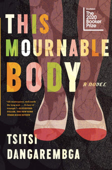 This Mournable Body: A Novel by Tsitsi Dangarembga - Frugal Bookstore