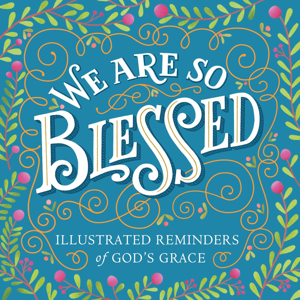 We Are So Blessed: Illustrated Reminders of God's Grace (Workman Publishing) - Frugal Bookstore