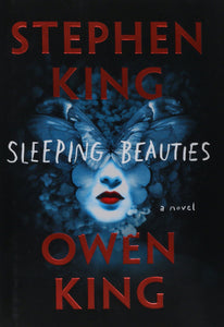 Sleeping Beauties: A Novel by Stephen and Owen King