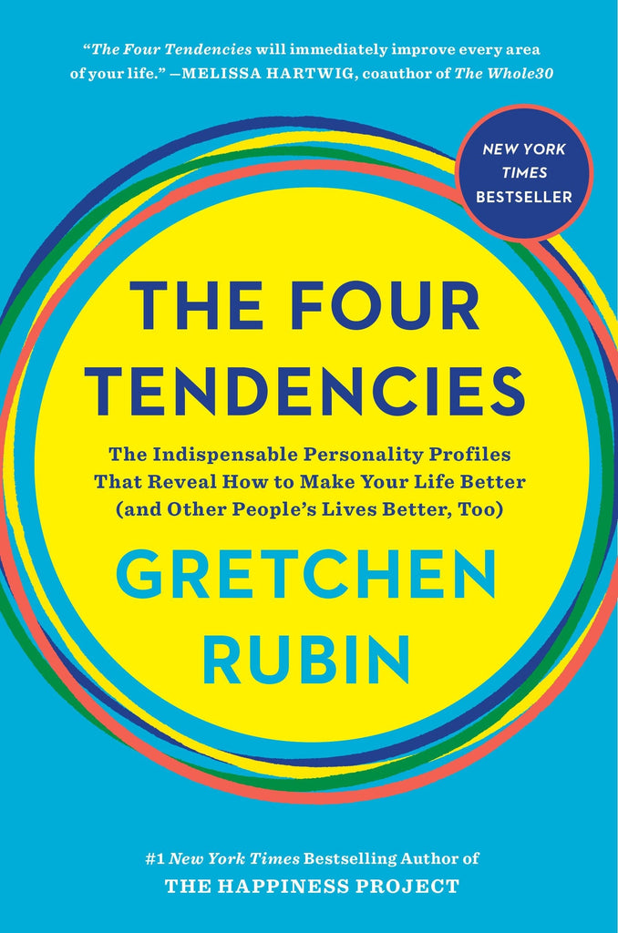 The Four Tendencies: The Indispensable Personality Profiles That Reveal How to Make Your Life Better (and Other People's Lives Better, Too) by Gretchen Rubin - Frugal Bookstore