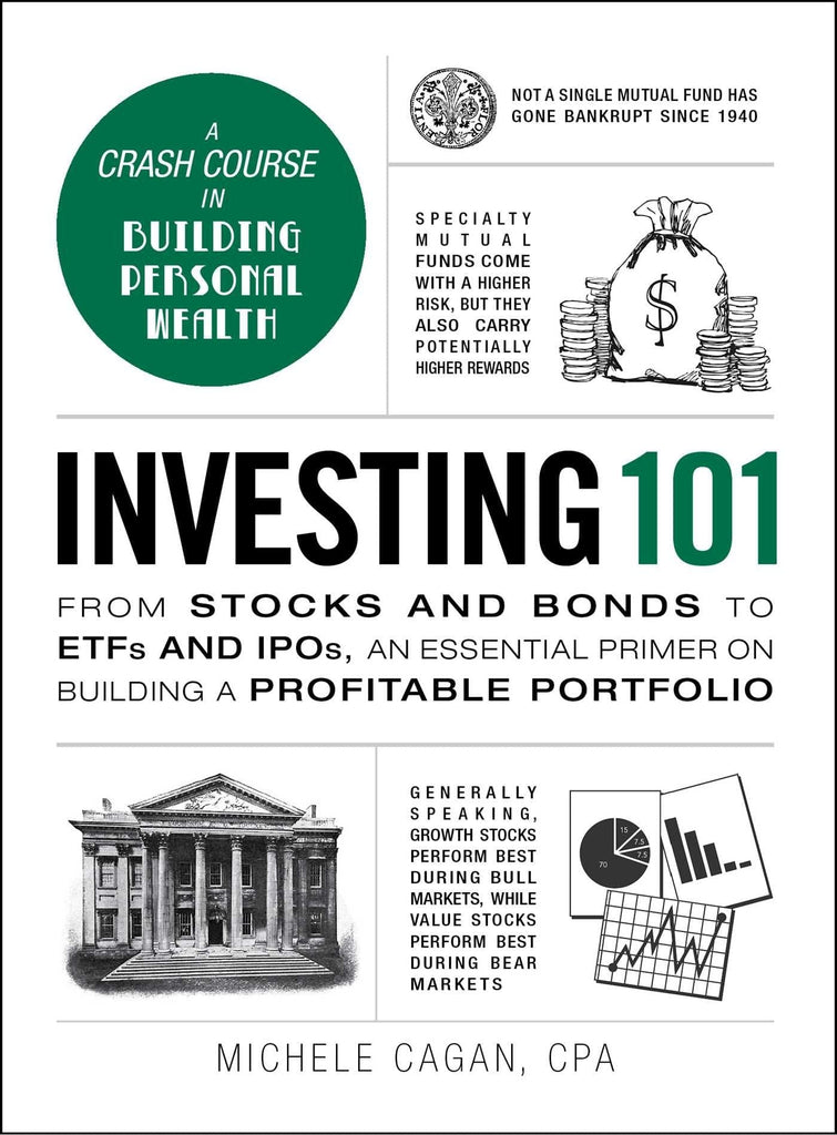 Investing 101: From Stocks and Bonds to ETFs and IPOs, an Essential Primer on Building a Profitable Portfolio (Adams 101) by Michele Cagan CPA - Frugal Bookstore