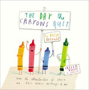 The Day the Crayons Quit by Drew Daywalt, Oliver Jeffers (Illustrator)--ON ORDER--