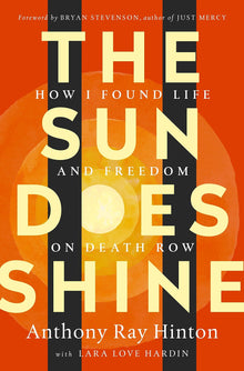 The Sun Does Shine: How I Found Life and Freedom on Death Row by Anthony Ray Hinton - Frugal Bookstore