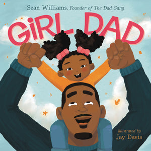 Girl Dad by Sean Williams, Jay Davis (Illustrator)
