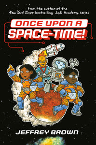 Once Upon a Space-Time! by Jeffrey Brown