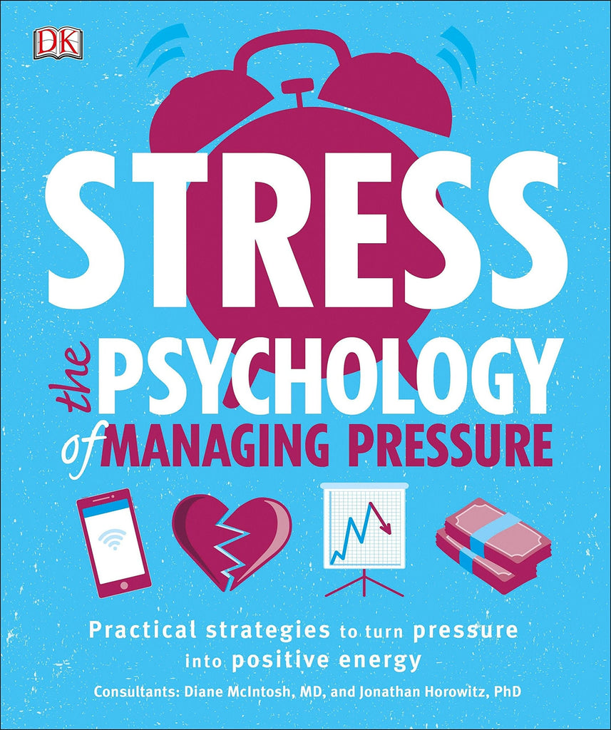 Stress: The Psychology of Managing Pressure (DK) - Frugal Bookstore