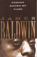 Nobody Knows My Name by James Baldwin - Frugal Bookstore