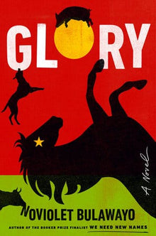 Glory: A Novel by NoViolet Bulawayo - Frugal Bookstore