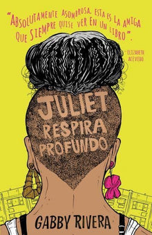 Juliet Respira Profundo / Juliet Takes a Breath (Spanish Edition) by Gabby Rivera - Frugal Bookstore