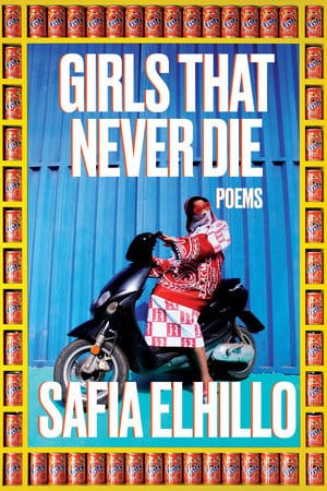 Girls That Never Die By Safia Elhillo - Frugal Bookstore