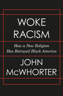 Woke Racism: How a New Religion Has Betrayed Black America by John McWhorter - Frugal Bookstore