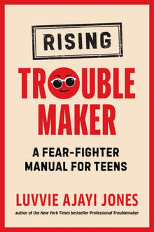 Rising Troublemaker: A Fear-Fighter Manual for Teens by Luvvie Ajayi Jones - Frugal Bookstore