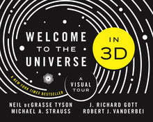 Welcome to the Universe in 3D: A Visual Tour by Neil DeGrasse Tyson, Michael A. Strauss, J. Richard Gott, Robert J. Vanderbei - Frugal Bookstore