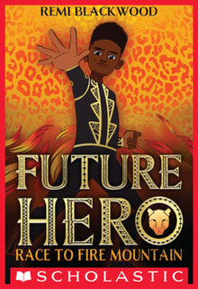 Future Hero: Race to Fire Mountain by Remi Blackwood - Frugal Bookstore