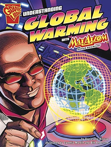 Understanding Global Warming with Max Axiom, Super Scientist by Agnieszka Biskup, Cynthia Martin - Frugal Bookstore