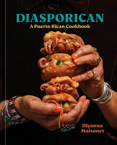 Diasporican: A Puerto Rican Cookbook by Illyanna Maisonet
