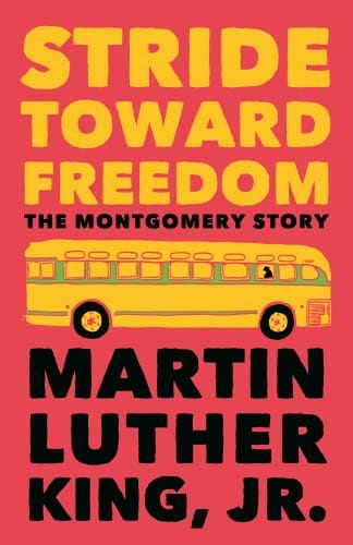 Stride Toward Freedom: The Montgomery Story by Martin Luther King Jr.