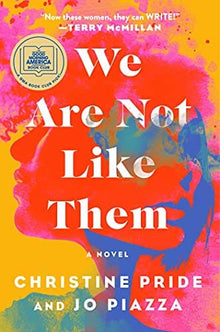 We Are Not Like Them: A Novel by Christine Pride and Jo Piazza - Frugal Bookstore