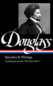 Frederick Douglass: Speeches & Writings