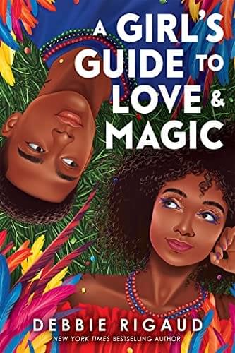 A Girl’s Guide to Love and Magic by Debbie Rigaud