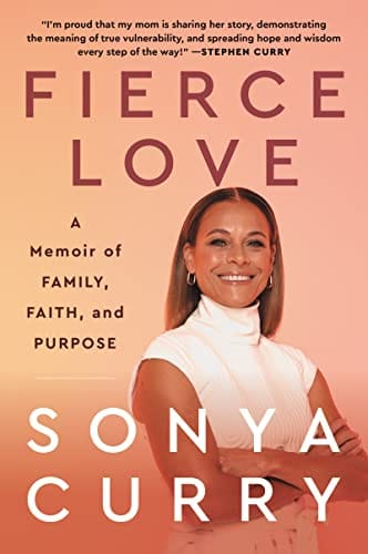Fierce Love: A Memoir of Family, Faith, and Purpose by Sonya Curry - Frugal Bookstore