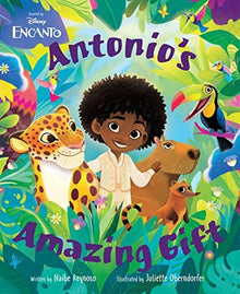 Antonio's Amazing Gift: An Encanto Picture Book by Naibe Reynoso - Frugal Bookstore