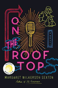 On the Rooftop: A Novel by Margaret Wilkerson Sexton