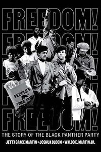 Freedom! The Story of the Black Panther Party By Jetta Grace Martin, Joshua Bloom