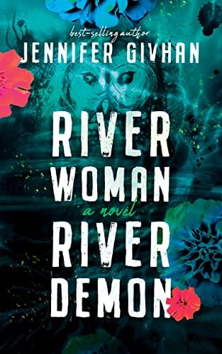 River Woman, River Demon: A Novel by Jennifer Givhan - Frugal Bookstore