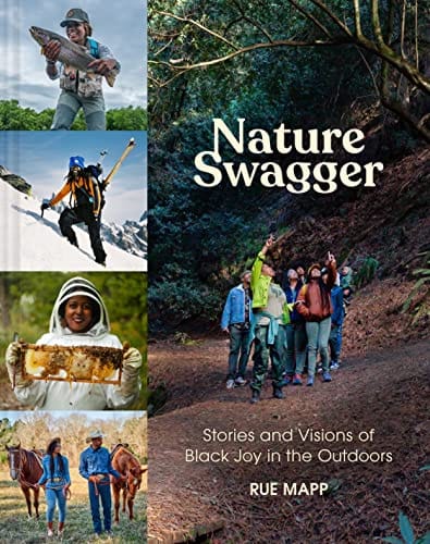 Nature Swagger: Stories and Visions of Black Joy in the Outdoors by Rue Mapp - Frugal Bookstore