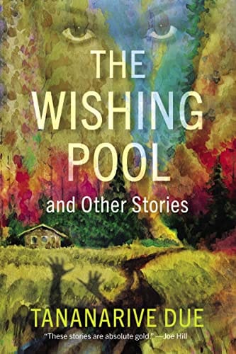 The Wishing Pool and Other Stories by Tananarive Due